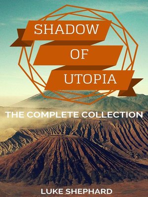 cover image of The Complete Collection: Shadow of Utopia, #4